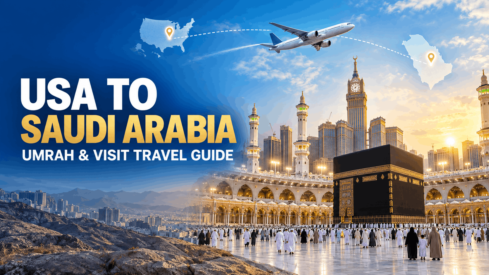 USA-to-Saudi Arabia travel guide banner featuring an airplane following a route from the United States to Saudi Arabia, with the Kaaba and Masjid al-Haram in Makkah illuminated by warm sunrise light